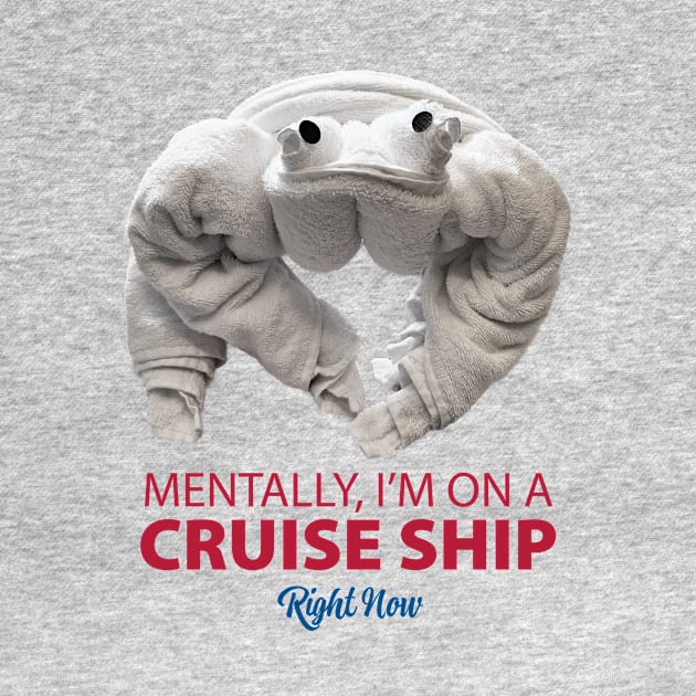 Mentally, I'm on a Cruise Ship Right Now - Towel Animal by RS